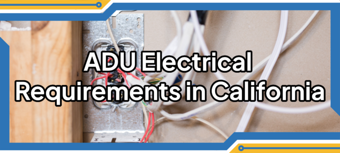 ADU Electrical Requirements in California title with background of bare eletrical work